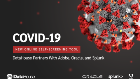 DataHouse Partners with Adobe, Oracle, and Splunk on COVID-19 Self-Screening Tool