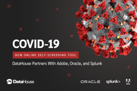 DataHouse Partners with Adobe, Oracle, and Splunk on COVID-19 Self-Screening Tool